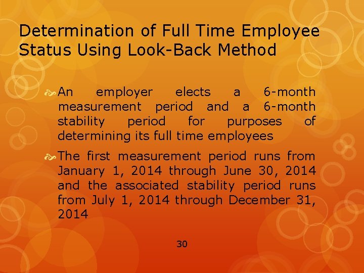 Determination of Full Time Employee Status Using Look-Back Method An employer elects a 6