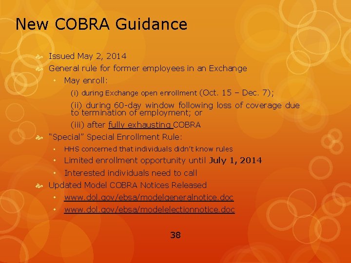 New COBRA Guidance Issued May 2, 2014 General rule former employees in an Exchange