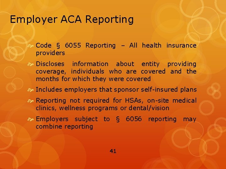 Employer ACA Reporting Code § 6055 Reporting – All health insurance providers Discloses information