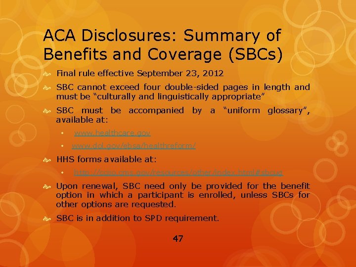 ACA Disclosures: Summary of Benefits and Coverage (SBCs) Final rule effective September 23, 2012