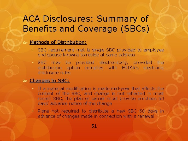 ACA Disclosures: Summary of Benefits and Coverage (SBCs) Methods of Distribution: • SBC requirement