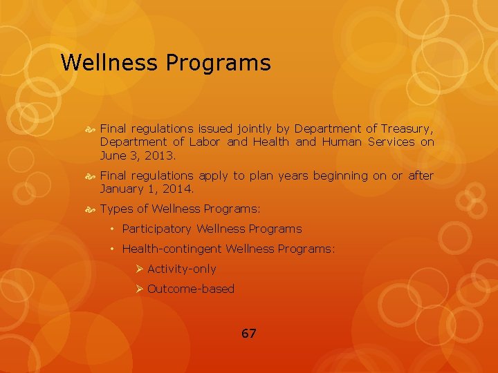 Wellness Programs Final regulations issued jointly by Department of Treasury, Department of Labor and