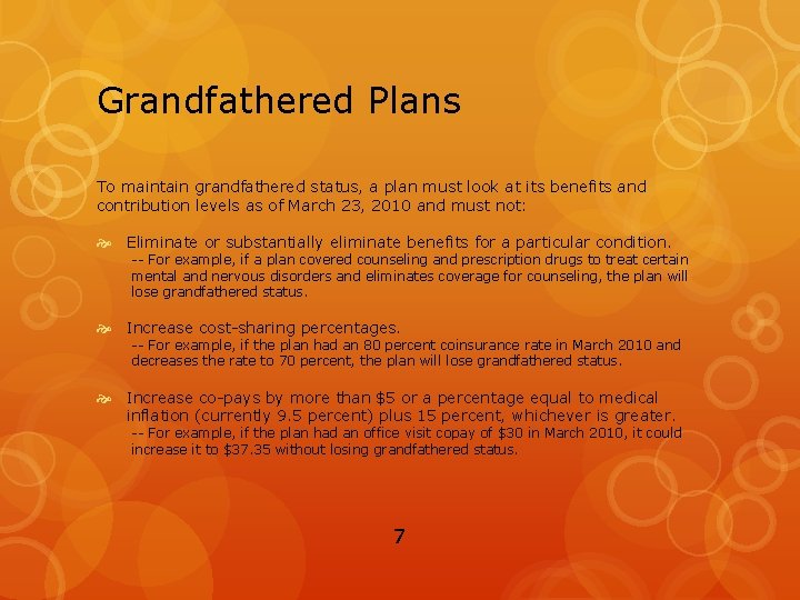 Grandfathered Plans To maintain grandfathered status, a plan must look at its benefits and