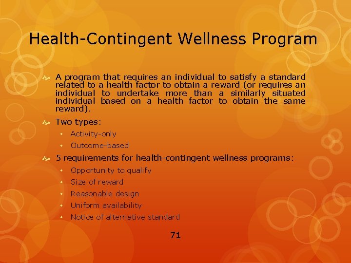 Health-Contingent Wellness Program A program that requires an individual to satisfy a standard related