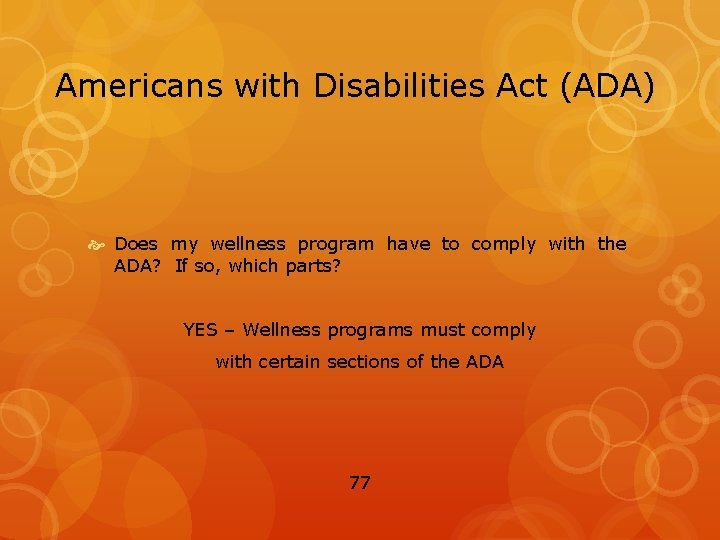 Americans with Disabilities Act (ADA) Does my wellness program have to comply with the