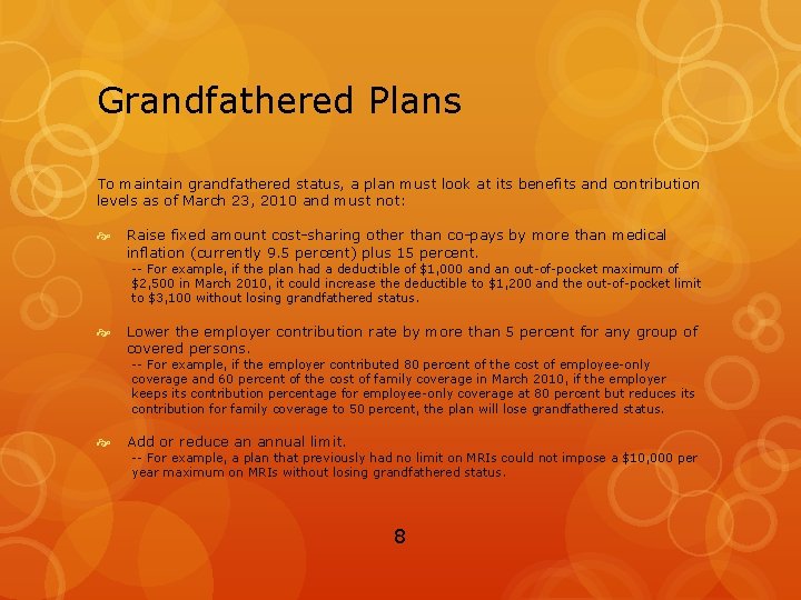 Grandfathered Plans To maintain grandfathered status, a plan must look at its benefits and