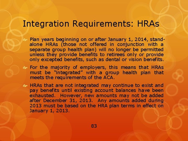 Integration Requirements: HRAs Plan years beginning on or after January 1, 2014, standalone HRAs