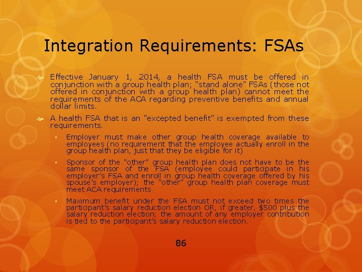 Integration Requirements: FSAs Effective January 1, 2014, a health FSA must be offered in