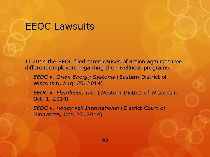 EEOC Lawsuits In 2014 the EEOC filed three causes of action against three different