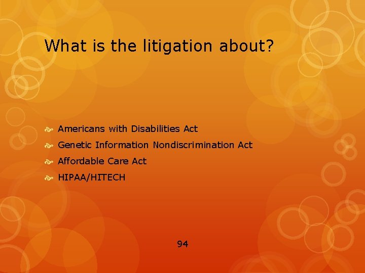 What is the litigation about? Americans with Disabilities Act Genetic Information Nondiscrimination Act Affordable