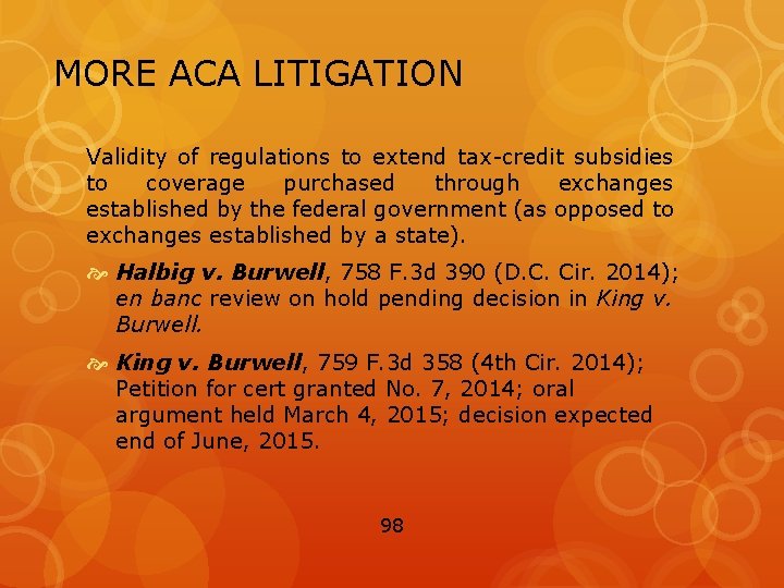 MORE ACA LITIGATION Validity of regulations to extend tax-credit subsidies to coverage purchased through