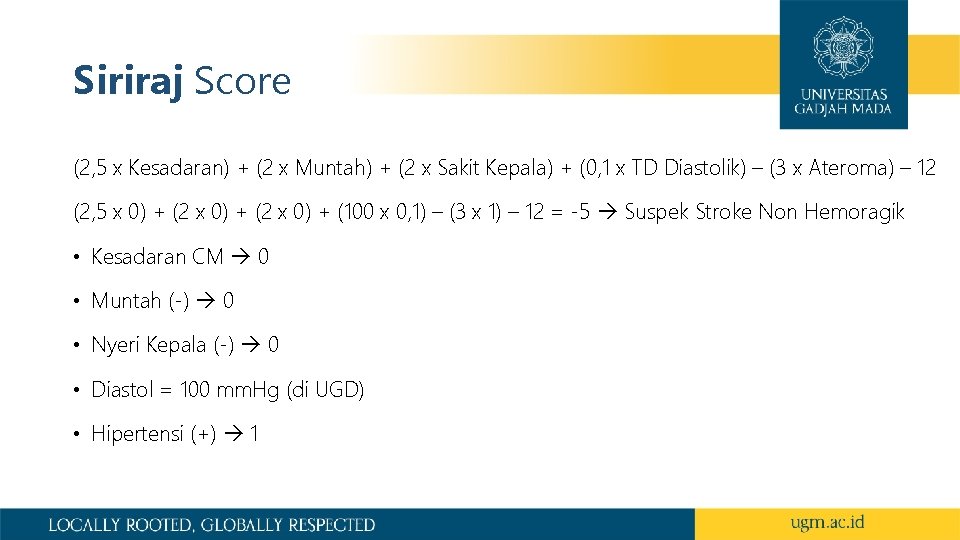 Siriraj Score (2, 5 x Kesadaran) + (2 x Muntah) + (2 x Sakit