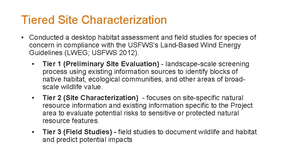 Tiered Site Characterization • Conducted a desktop habitat assessment and field studies for species