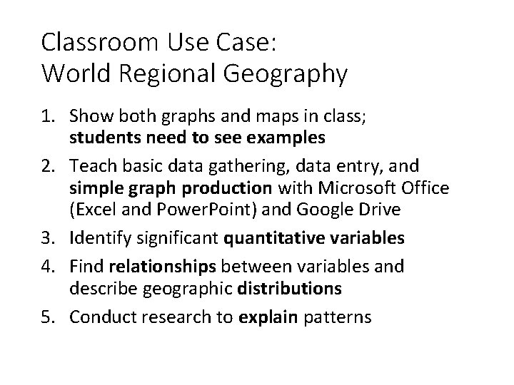 Classroom Use Case: World Regional Geography 1. Show both graphs and maps in class;