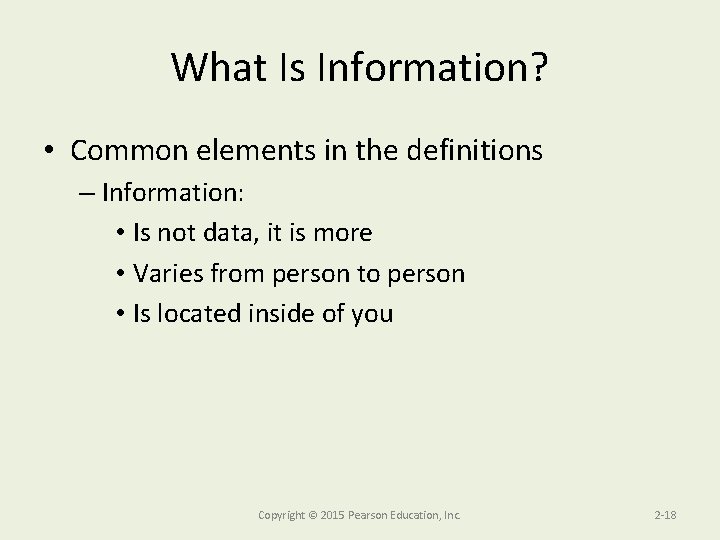 What Is Information? • Common elements in the definitions – Information: • Is not