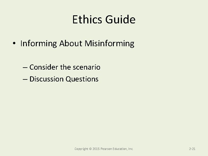 Ethics Guide • Informing About Misinforming – Consider the scenario – Discussion Questions Copyright