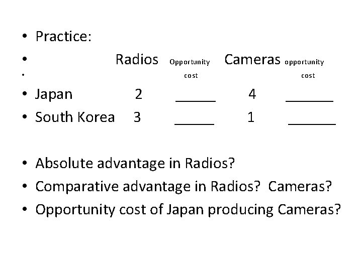  • Practice: • Radios Cameras opportunity cost • • Japan • South Korea