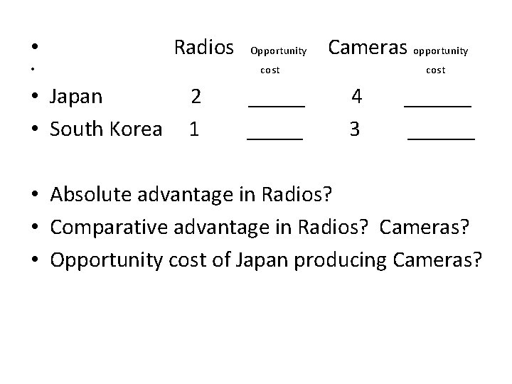  • Radios Cameras opportunity cost • • Japan • South Korea Opportunity 2