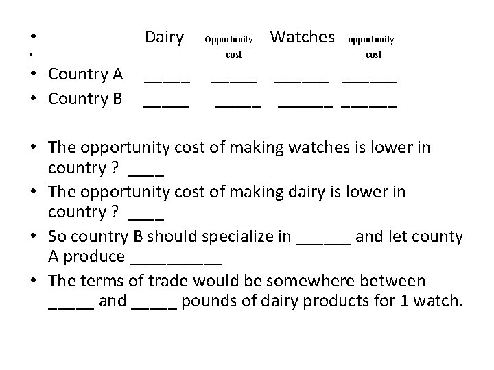  • Dairy cost • • Country A • Country B Opportunity _____ Watches