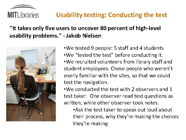 Usability testing: Conducting the test "It takes only five users to uncover 80 percent