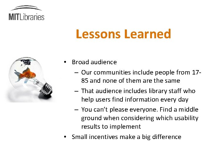 Lessons Learned • Broad audience – Our communities include people from 1785 and none