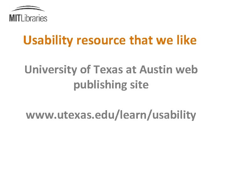Usability resource that we like University of Texas at Austin web publishing site www.