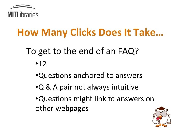 How Many Clicks Does It Take… To get to the end of an FAQ?