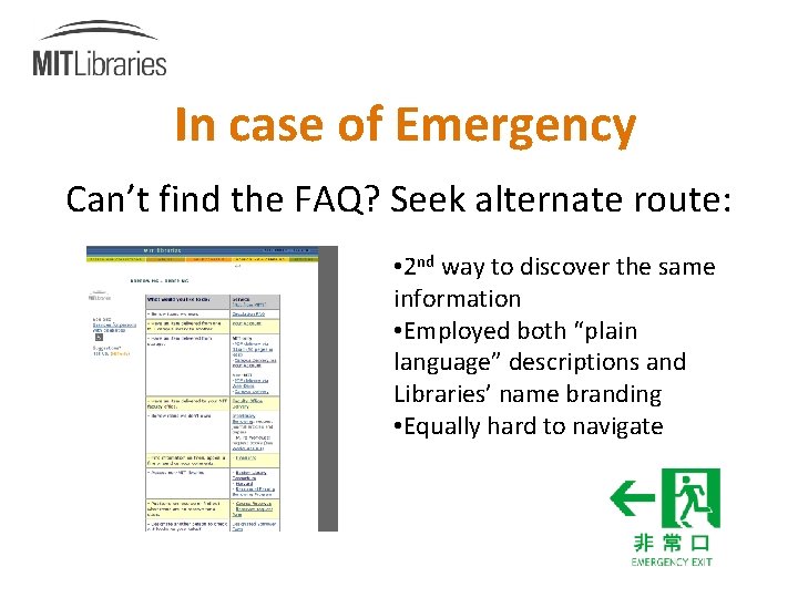 In case of Emergency Can’t find the FAQ? Seek alternate route: • 2 nd