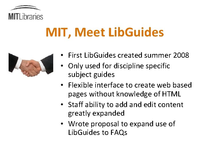 MIT, Meet Lib. Guides • First Lib. Guides created summer 2008 • Only used