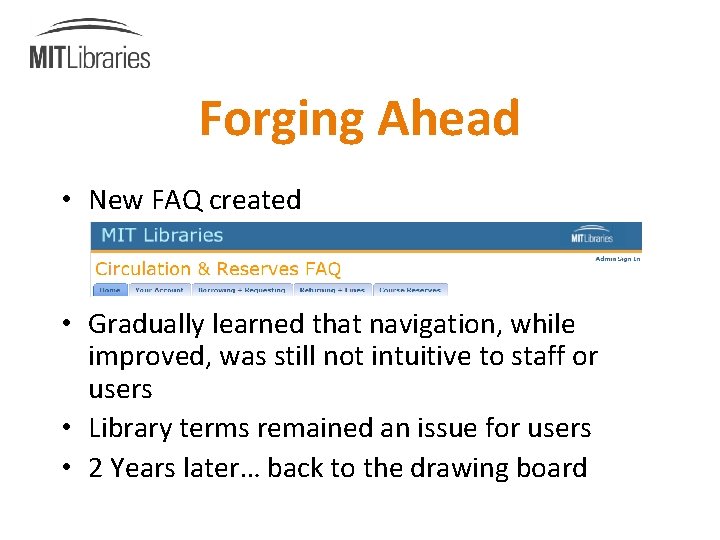 Forging Ahead • New FAQ created • Gradually learned that navigation, while improved, was