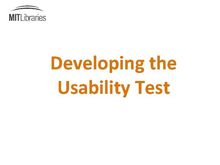 Developing the Usability Test 