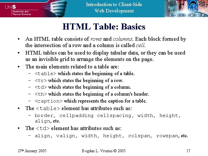 Introduction to Client-Side Web Development HTML Table: Basics • An HTML table consists of