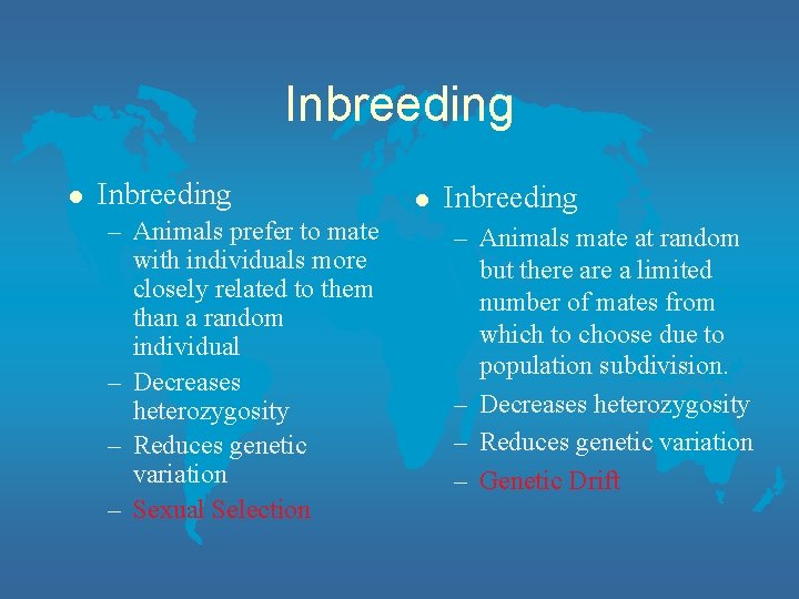 Inbreeding l Inbreeding – Animals prefer to mate with individuals more closely related to