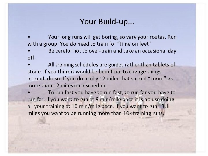 Your Build-up. . . • Your long runs will get boring, so vary your