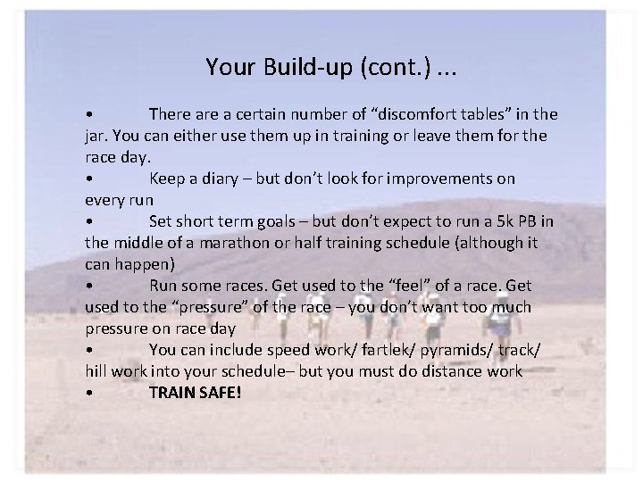 Your Build-up (cont. ). . . • There a certain number of “discomfort tables”