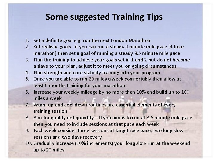 Some suggested Training Tips 1. Set a definite goal e. g. run the next