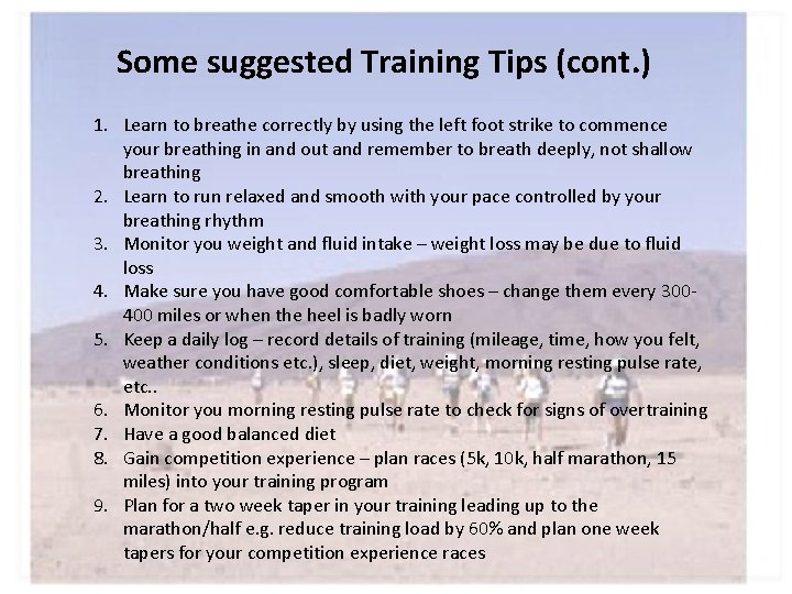 Some suggested Training Tips (cont. ) 1. Learn to breathe correctly by using the