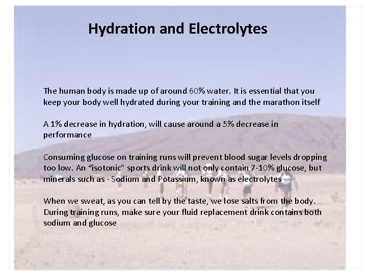 Hydration and Electrolytes The human body is made up of around 60% water. It