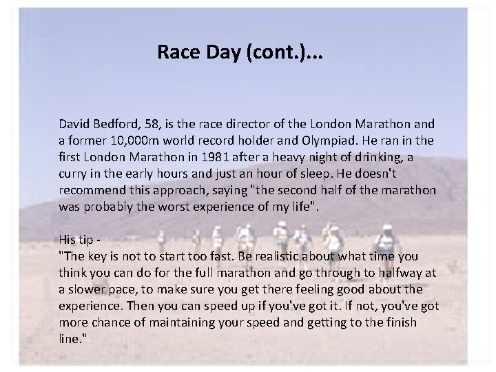 Race Day (cont. ). . . David Bedford, 58, is the race director of