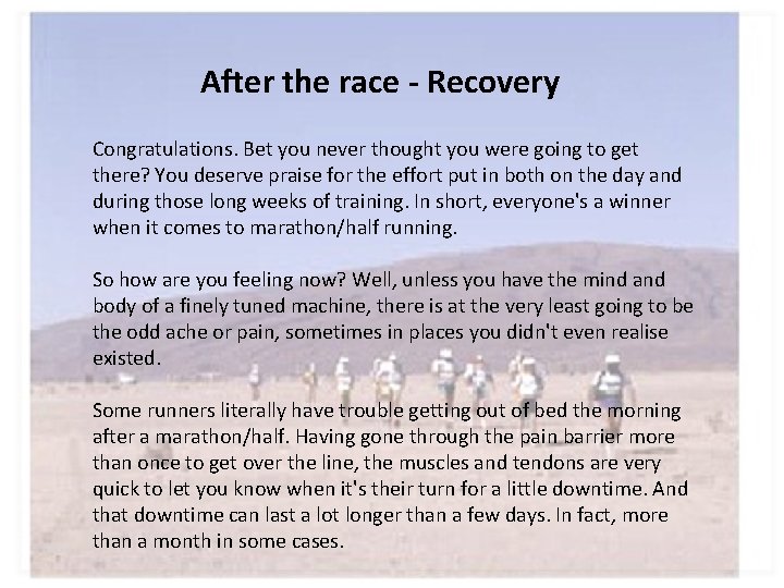 After the race - Recovery Congratulations. Bet you never thought you were going to