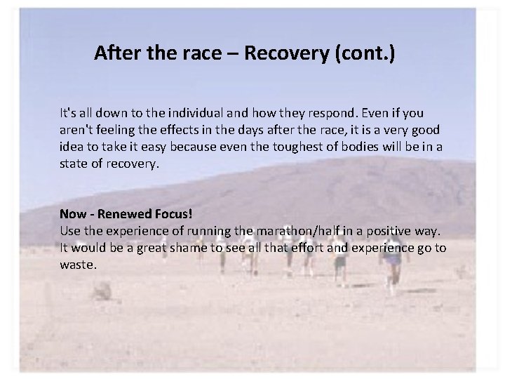 After the race – Recovery (cont. ) It's all down to the individual and