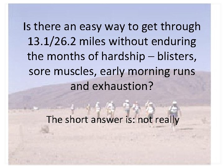 Is there an easy way to get through 13. 1/26. 2 miles without enduring