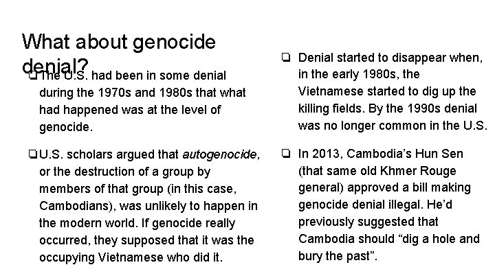 What about genocide denial? ❏The U. S. had been in some denial during the