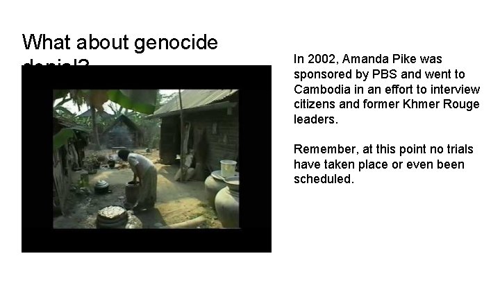 What about genocide denial? In 2002, Amanda Pike was sponsored by PBS and went