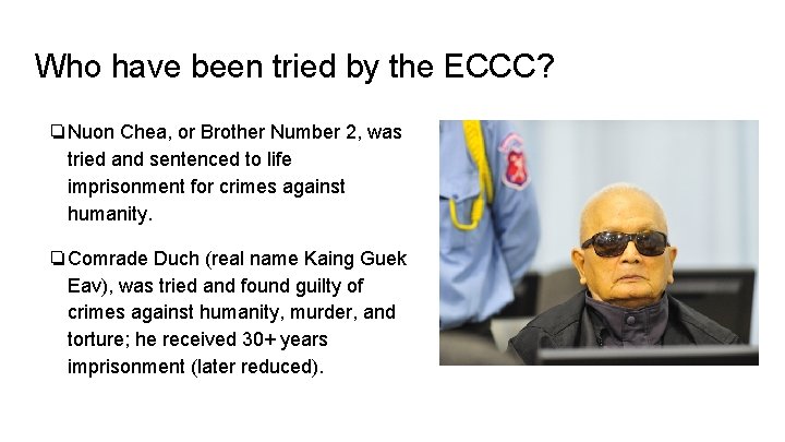 Who have been tried by the ECCC? ❏Nuon Chea, or Brother Number 2, was