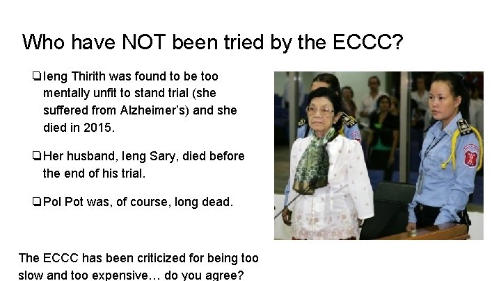 Who have NOT been tried by the ECCC? ❏Ieng Thirith was found to be