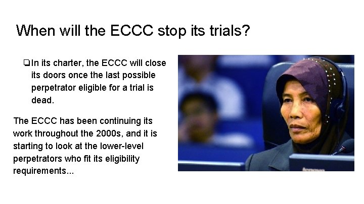 When will the ECCC stop its trials? ❏In its charter, the ECCC will close