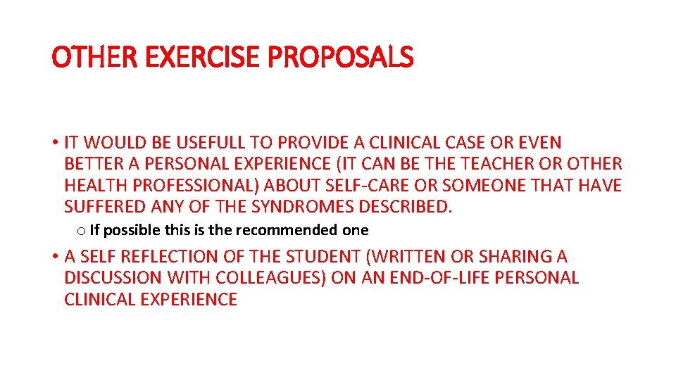 OTHER EXERCISE PROPOSALS • IT WOULD BE USEFULL TO PROVIDE A CLINICAL CASE OR