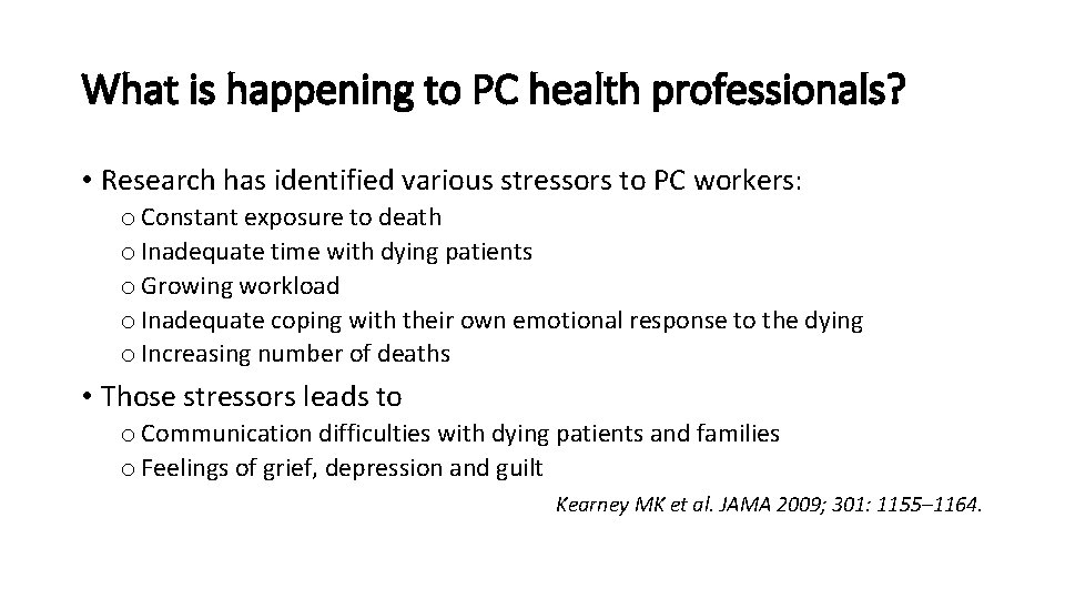 What is happening to PC health professionals? • Research has identified various stressors to