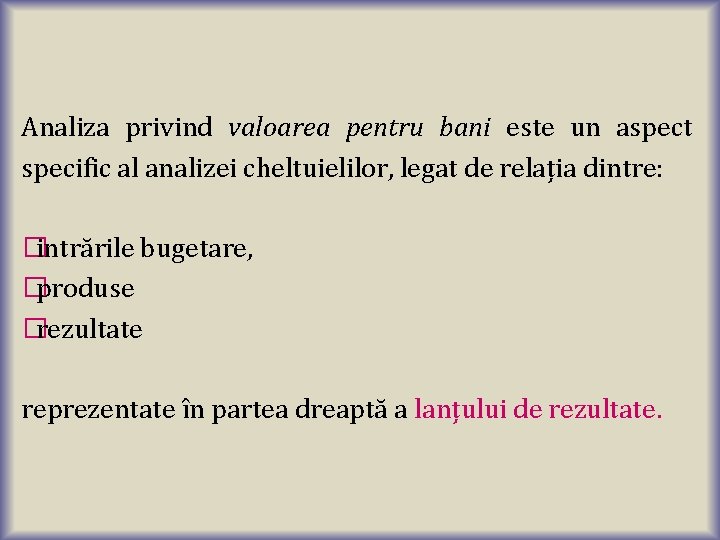Analiza privind valoarea pentru bani este un aspect specific al analizei cheltuielilor, legat de Analiza privind valoarea pentru bani este un aspect specific al analizei cheltuielilor, legat de
